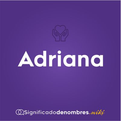  Signification du nom Adriana 