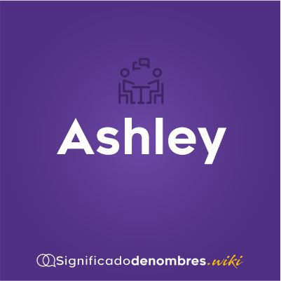 Significado del nombre Ashley
