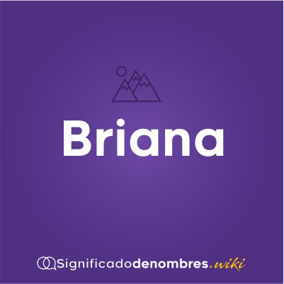 Significado del nombre Briana